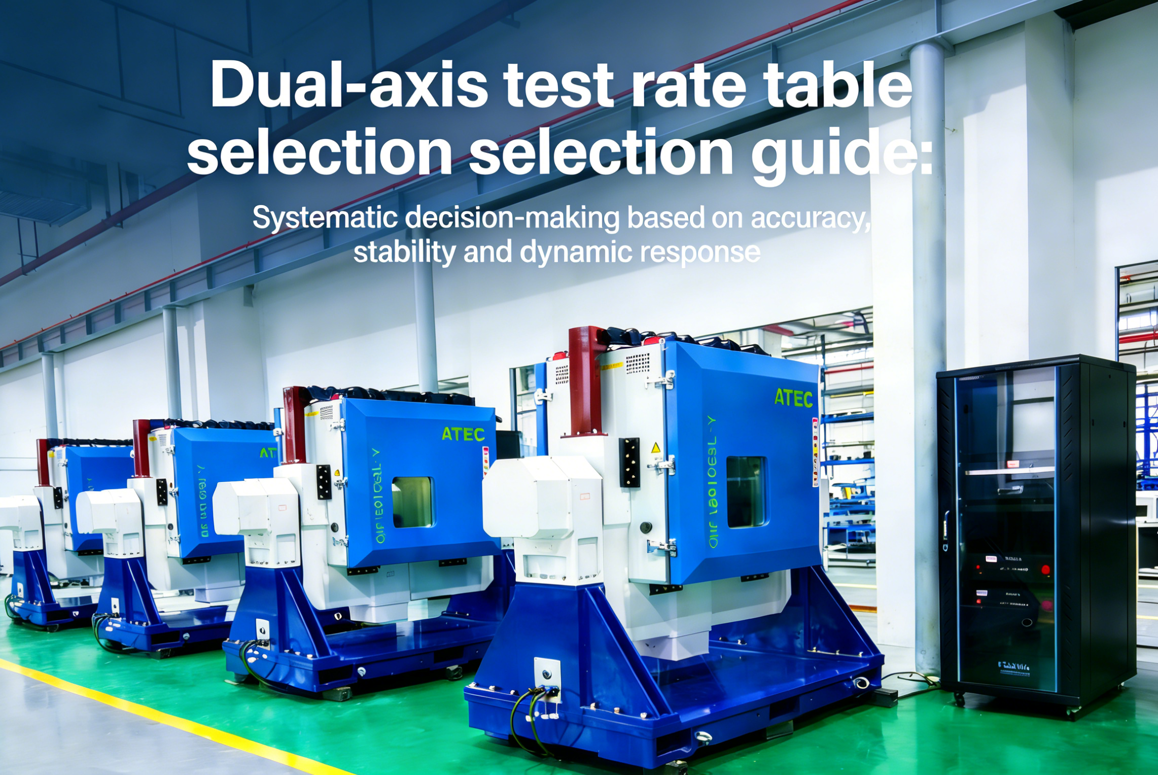 Latest company blogs about Dual-axis test rate table selection guide: Systematic decision-making based on accuracy, stability and dynamic response